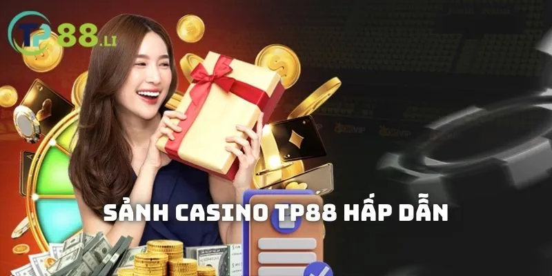 Nhiều phần thưởng hấp dẫn từ sảnh casino TP88